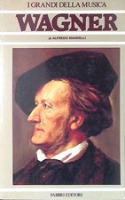 I grandi della musica. Wagner