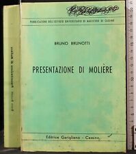 PRESENTAZIONE DI MOLIERE. BRUNO BRUNOTTI. GARIGLIANO. 1ED.