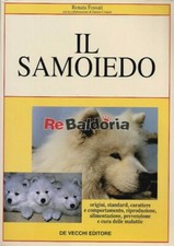 Il samoiedo De Vecchi Fossati Renata, Colajori Daniele Cane samoiedo 