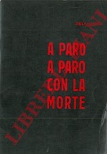 DULY (Duilio Italico Coccoli) - A paro paro con la morte.