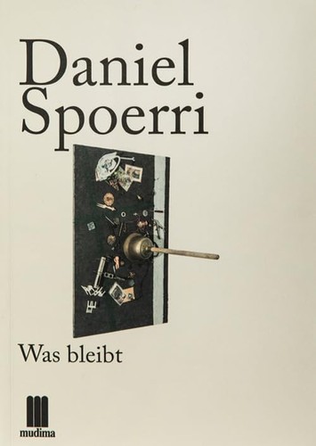 Daniel spoerri was bleibt - was,