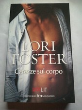 LORI FOSTER - Carezze sul corpo - Harlequin Mondadori - F46