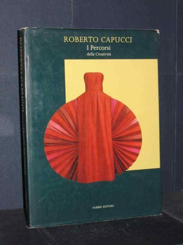 Roberto capucci i percorsi - capucci,