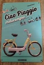 CIAO PIAGGIO MELOCOMPRO TARGA METALLO STAMPATO INSEGNA VINTAGE REPLICA 20x30cm