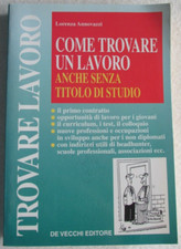 Libro Come trovare lavoro senza titolo di studio Lorenza Annovazzi De Vecchi .GG