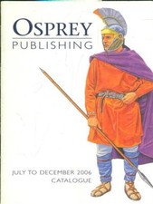 OSPREY PUBLISHING - JULY TO DECEMBER 2006 CATALOGUE LIBRI IN LINGUA AA.VV