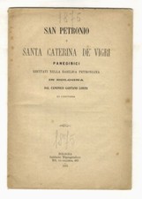 San Petronio e Santa Caterina de' Vigri. Panegirici recitati nella basilica p...