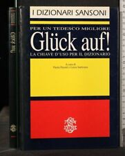 I DIZIONARI SANSONI. PER UN TEDESCO MIGLIORE. GLUCK AUF! LA CHIAVE D'USO PER...