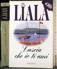LASCIA CHE IO TI AMI. LIALA