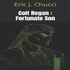 Colt Regan Fortunate Son Eric
