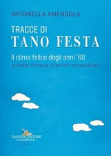 Libri Amendola Antonella - Tracce Di Tano Festa. Il Clima Felice Degli Anni '60