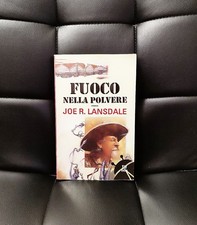 FUOCO NELLA POLVERE, Joe R. Lansdale (Fanucci, 2008, prima edizione)