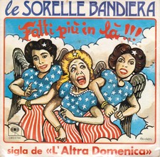 Le Sorelle Bandiera: Fatti più In Là / No, Io Non Ci Sto - 45 Giri