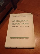 ADOLESCENZA DI CESARE MONTI - PITTORE BRESCIANO - DEDICA AUTOGRAFA AUTORE