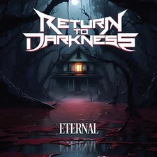 RETURN TO DARKNESS – Eternal