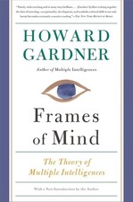Frames of Mind: the Theory of Multiple Intelligences -  NEW Howard Gardner 2011