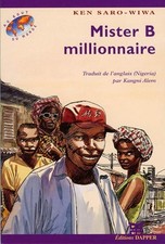 Mister B millionnaire. Traduit de l'anglais (Nigéria) par Kangui Alem - Saro-Wiw