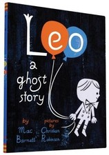 Leo A Ghost Story Mac Barnett