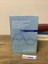 MANUALE CREMONESE DI MECCANICA , ELETTROTECNICA, ELETTRONICA. Parte generale-V.1