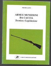 PIETRO LAINO - Armi e munizioni da caccia - CARLO LORENZINI 1994