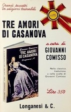 Giovanni Comisso Tre amori di Casanova Longanesi & C 1966
