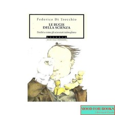 Federico di Trocchio - Le bugie della scienza* - Mondadori, 1999