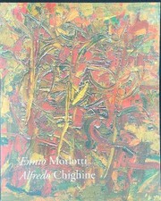 ENNIO MORLOTTI ALFREDO CHIGHINE AA.VV.  2007  BROSSURA CON ALETTE