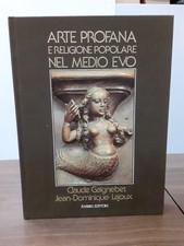 GAIGNEBET LAJOUX - ARTE PROFANA E RELIGIONE POPOLARE NEL MEDIO EVO - FABBRI 1986