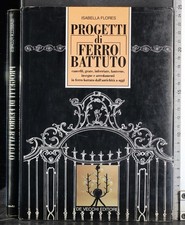 PROGETTI DI FERRO BATTUTO. ISABELLA FLORES. DE VECCHI.