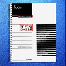 ICOM ID-52A ID-52E TRANSCEIVER ADVANCED MANUAL DURABLE BOUND - TOUGH COVERED