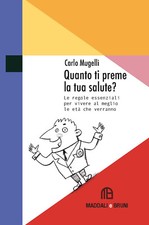 Quanto ti preme la tua salute? Le regole essenziali per vivere al meglio le età 