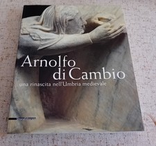 AA. VV. " ARNOLFO DI CAMBIO " MEDIOEVO- UMBRIA- ORVIETO- SCULTURA- PITTURA