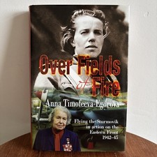 Over Fields of Fire Flying the Sturmovik in Action on the Eastern Front 1942-45