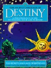 The Secret Language of Destiny: A Personology Guide to Finding Your Life Purpose