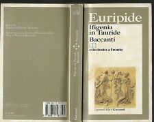 IFIGENIA IN TAURIDE BACCANTI - EURIPIDE - GARZANTI 1992 LIBRO CON TESTO A FRONTE