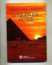 Maria Luisa Giordano LA PIRAMIDE DI LUCE # L'Età Dell'Acquario 2013 1A ED Libro