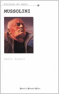 Mussolini alatri paolo - mussolini,