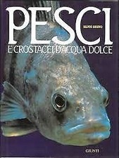 Pesci e crostacei d'acqua dolce - Silvio Bruno (Giunti Editore) [1987]