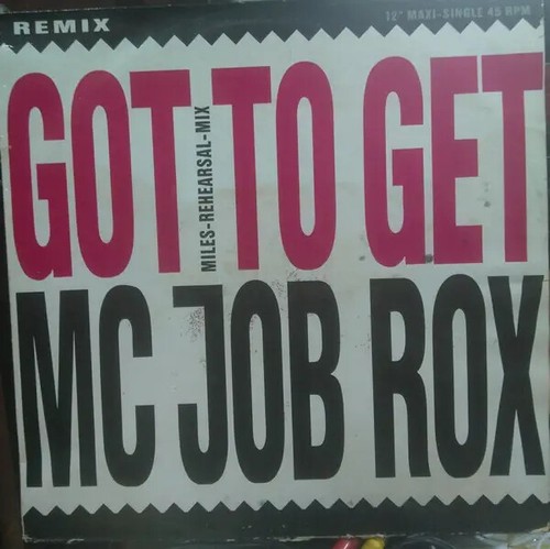 Job rox got get - mc,