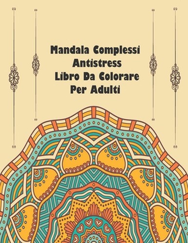 Mandala complessi antistress - mandala,
