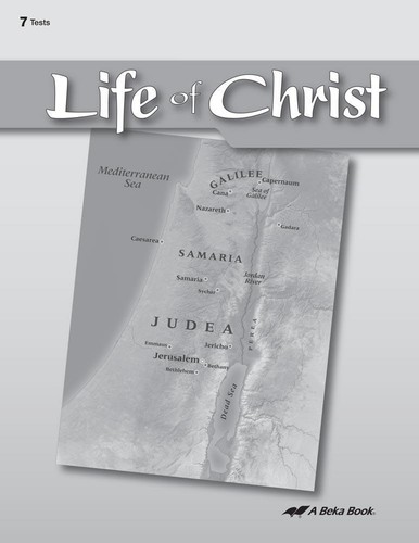 Abeka life christ - life, test