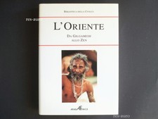 L'Oriente. Da Gilgamesh allo