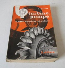 TURBINE,POMPE E ALTRE MACCHINE IDRAULICHE - G.ROCCHI 1960
