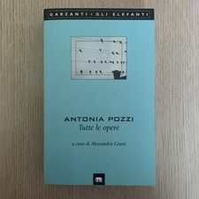 Antonia Pozzi - Tutte le opere (Garzanti Gli elefanti Poesia a cura di A. Cenni)