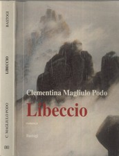 Libeccio. . Clementina Magliulo Podo. 2004. .