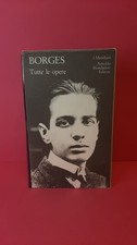 Borges, tutte le opere, I