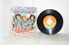 LE SORELLE BANDIERA - FATTI PIU' IN LA' - VINILE 7" POLLICI 45 GIRI RPM BUONO