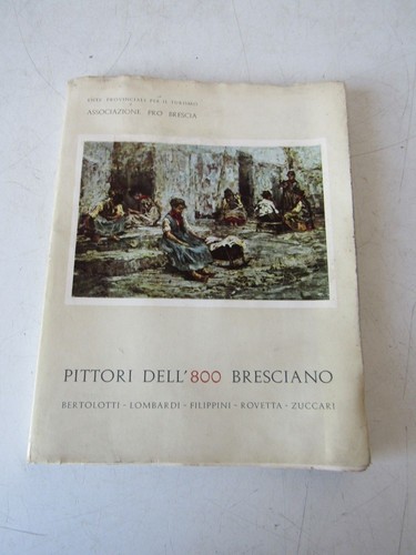 Pittori dell 800 bresciano - pittori, di