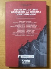 Uscire Dalla Crisi Riprendere La Crescita Come?Quando?Libro