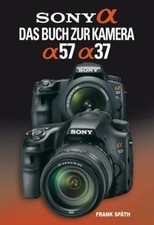 Sony Alpha 57 / Alpha 37: Das